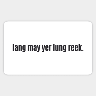 Lang may yer lum reek - Scottish Phrase at Hogmanay Long Happy Healthy Life Sticker